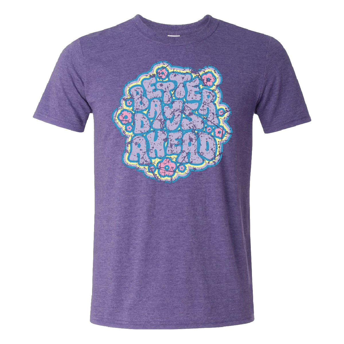 Better Day's Ahead (Unisex Tee)
