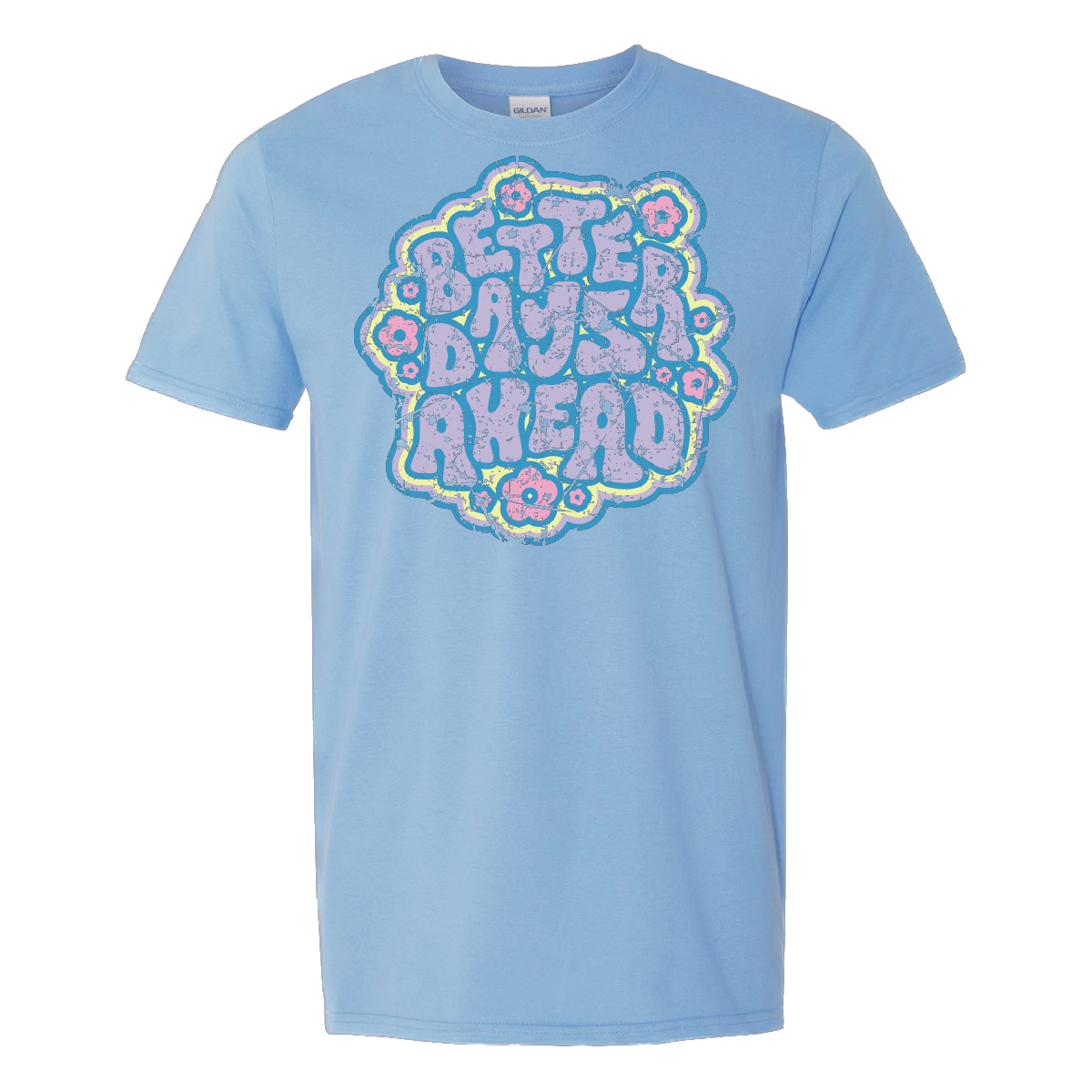 Better Day's Ahead (Unisex Tee)