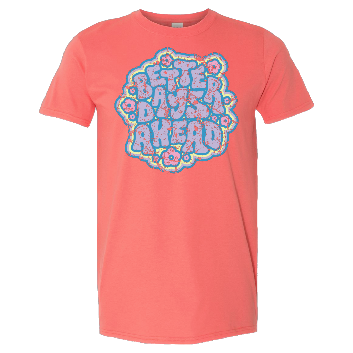 Better Day's Ahead (Unisex Tee)