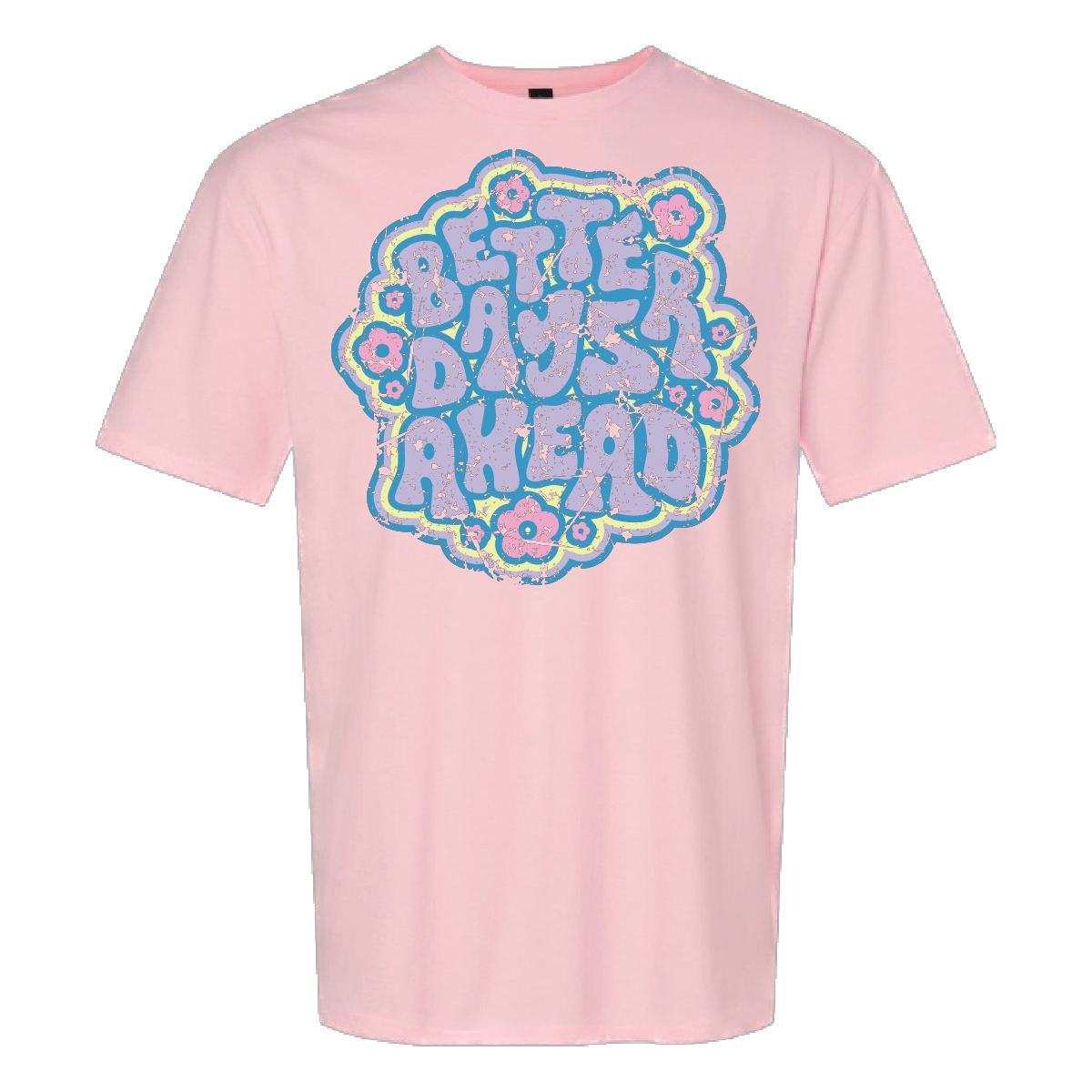 Better Day's Ahead (Unisex Tee)