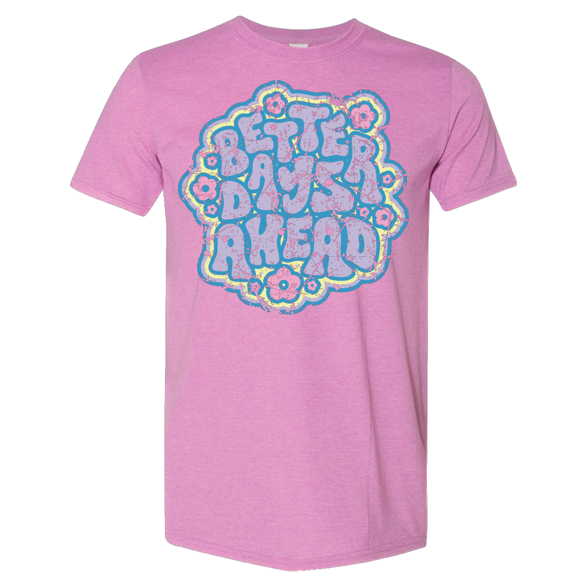 Better Day's Ahead (Unisex Tee)