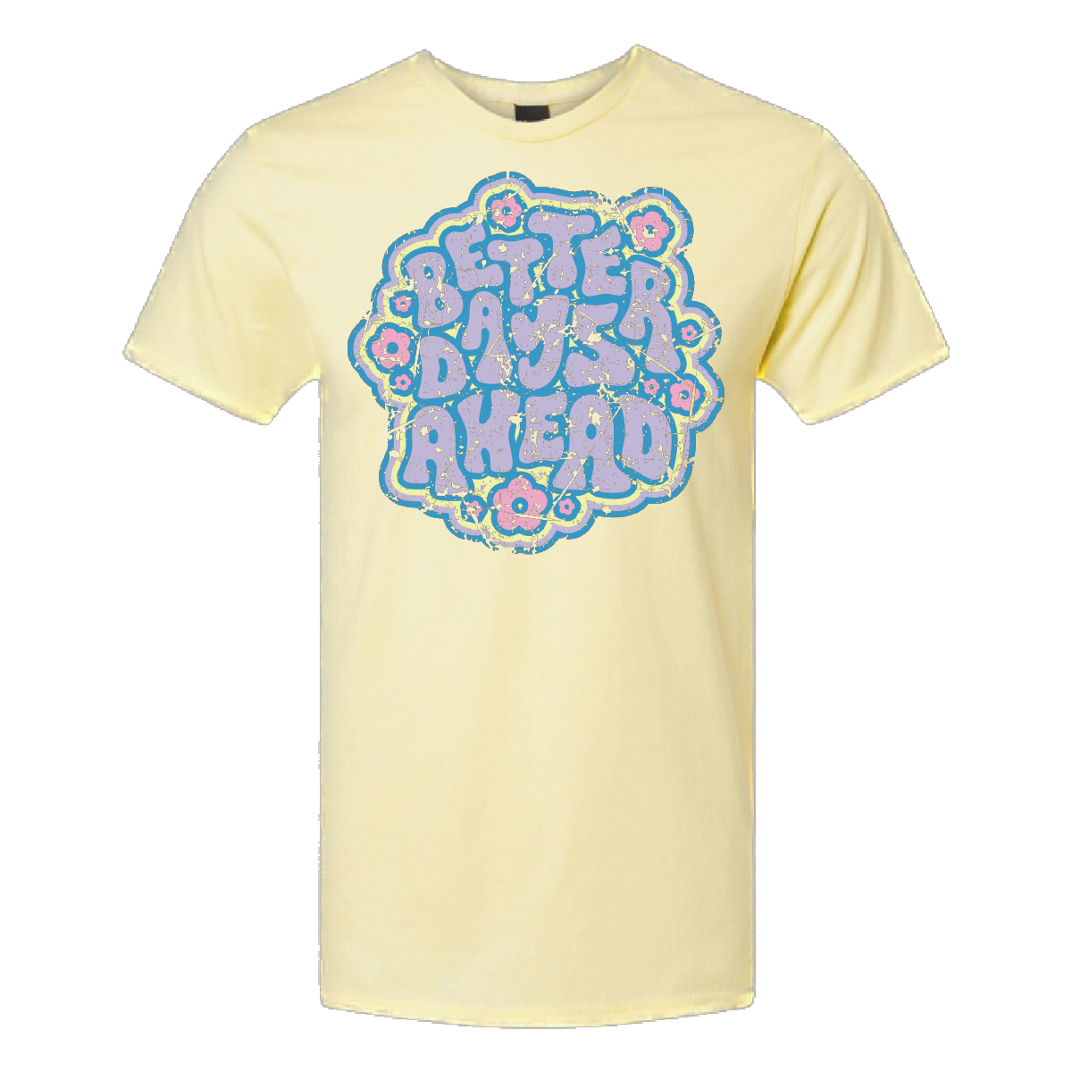 Better Day's Ahead (Unisex Tee)