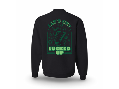 Lucked Up (Sweatshirt)