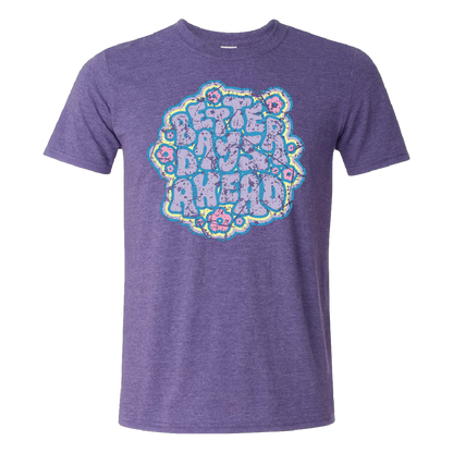 Better Day's Ahead (Unisex Tee)