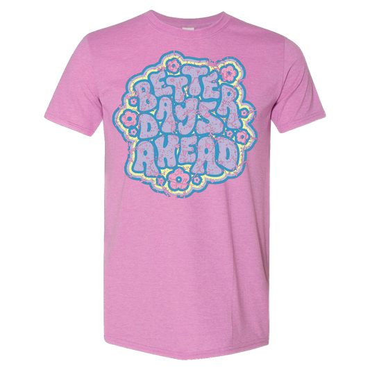 Better Day's Ahead (Unisex Tee)