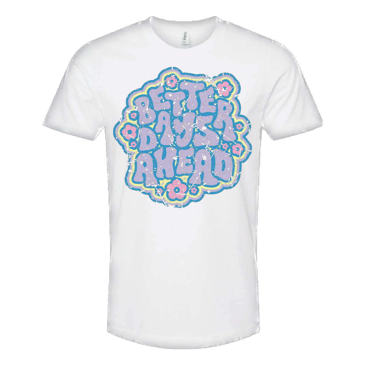 Better Day's Ahead (Unisex Tee)